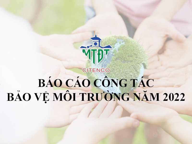 BÁO CÁO CÔNG TÁC BẢO VỆ MÔI TRƯỜNG NĂM 2022