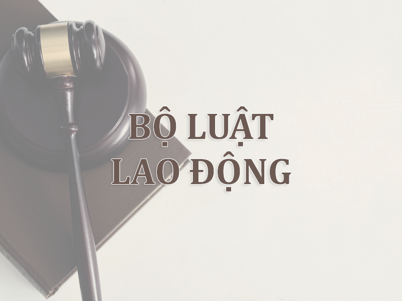 Bộ luật lao động - Bộ luật số: 45/2019/QH14